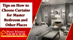 Tips on How to Choose Curtains for Master Bedroom and Other Places